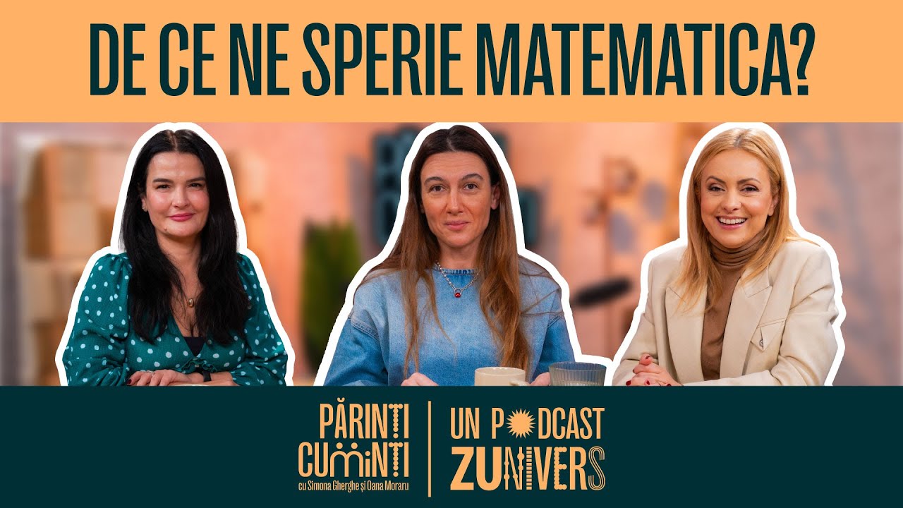 CUM FORMEAZĂ MATEMATICA GÂNDIREA | Părinți CuMinți cu Simona Gherghe și Oana Moraru 32