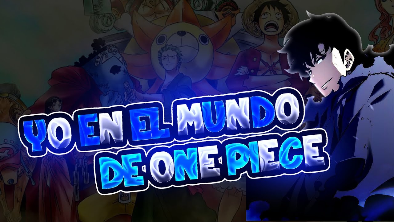 Yo En El Mundo de One Piece | Capítulo 1 | Mi Aventura Empieza |
