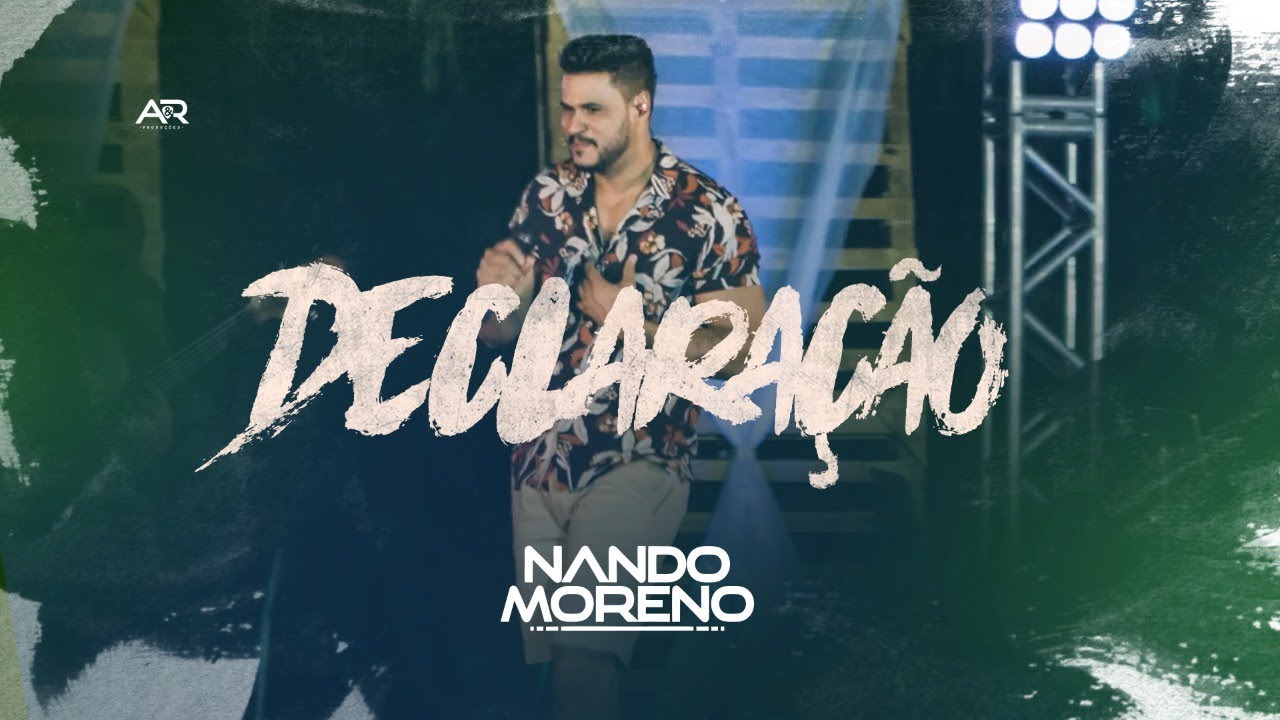 Nando Moreno - Declara&ccedil;&atilde;o (DVD Nando Moreno No S&iacute;tio)