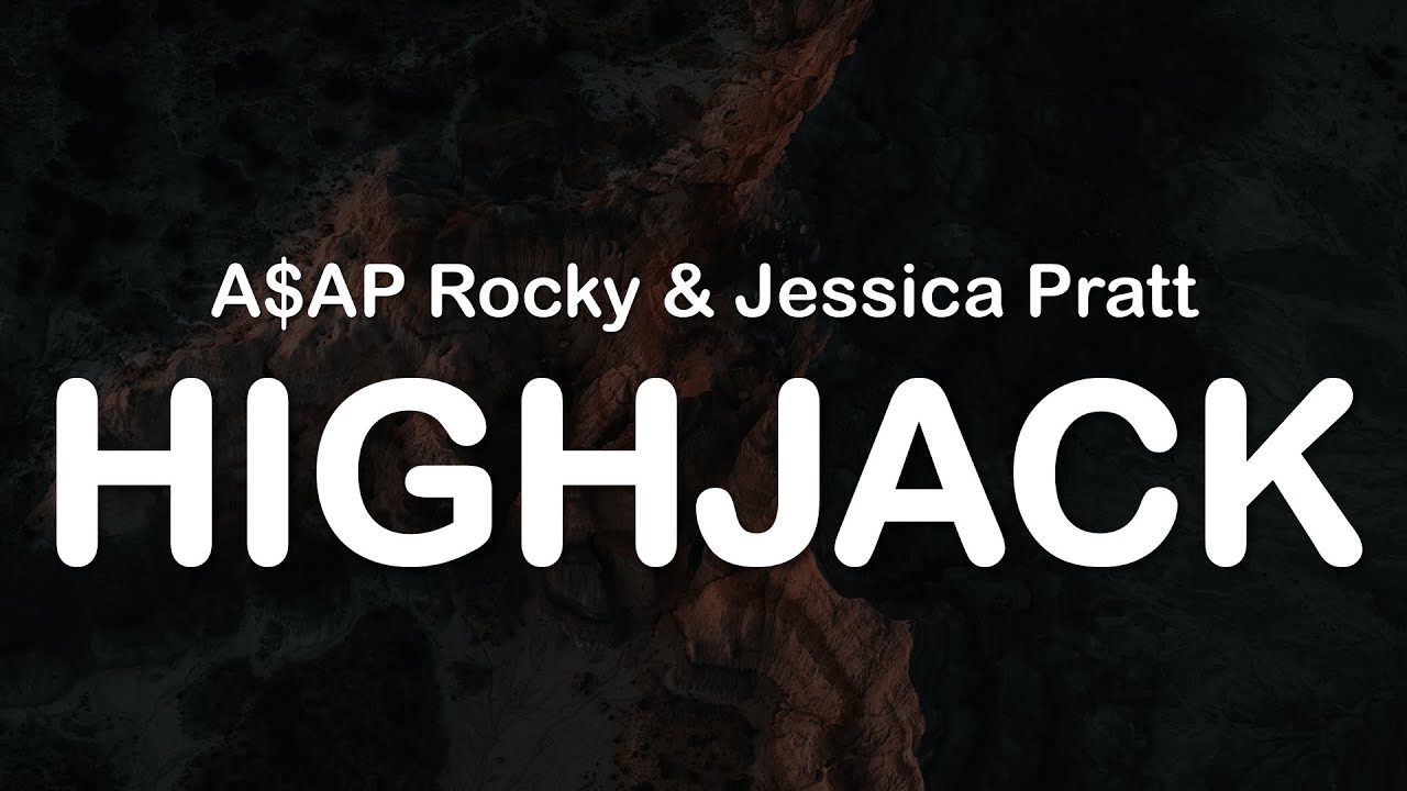 A$AP Rocky & Jessica Pratt - HIGHJACK (Clean  Lyrics)
