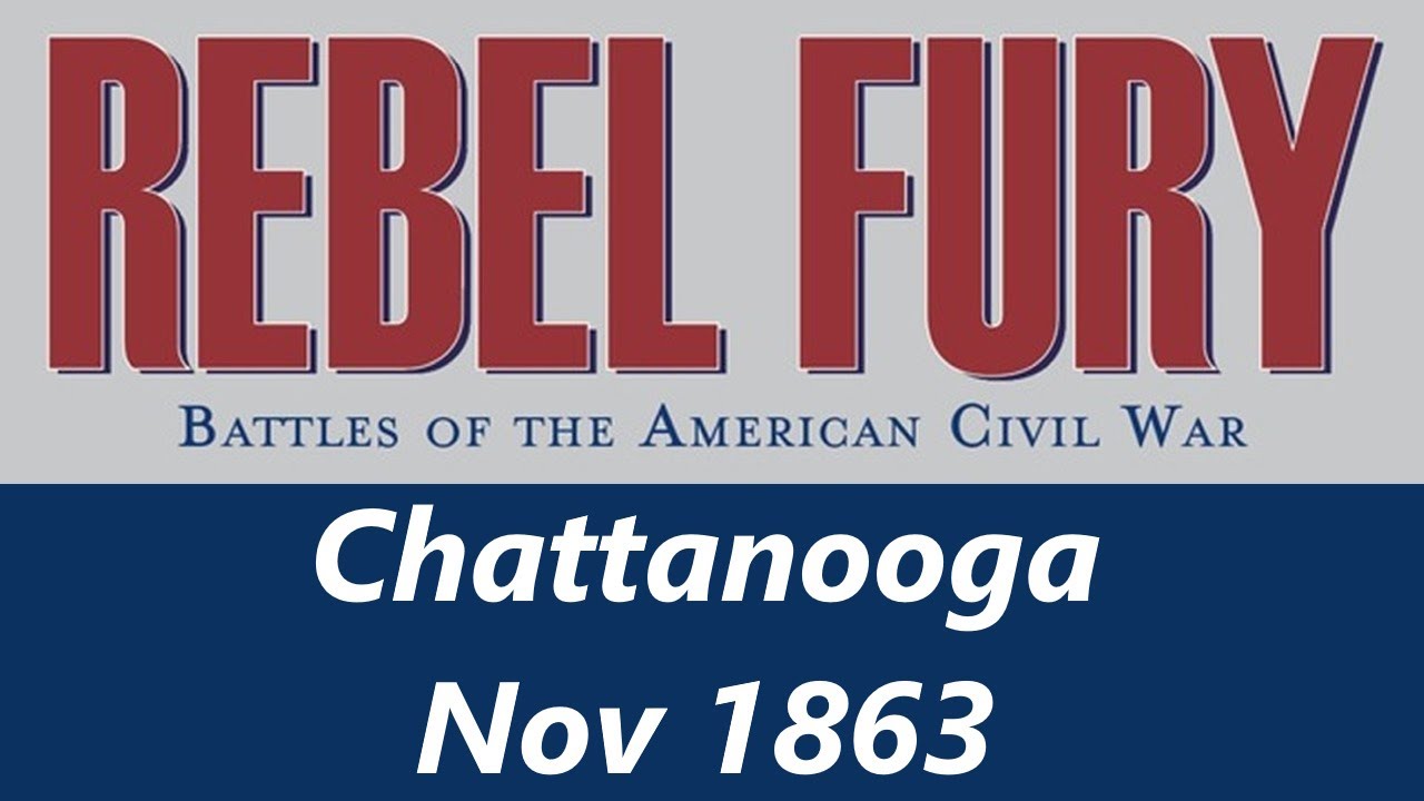 Rebel Fury | Chattanooga, Nov 1863 | Gameplay