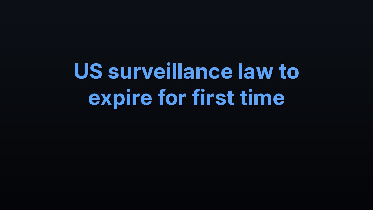 US Spy Law Expires: What It Means for Your Data