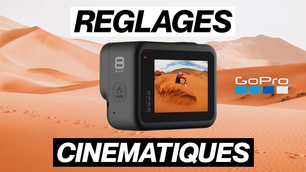 MES REGLAGES CINEMATIQUE GOPRO + Que faire au montage