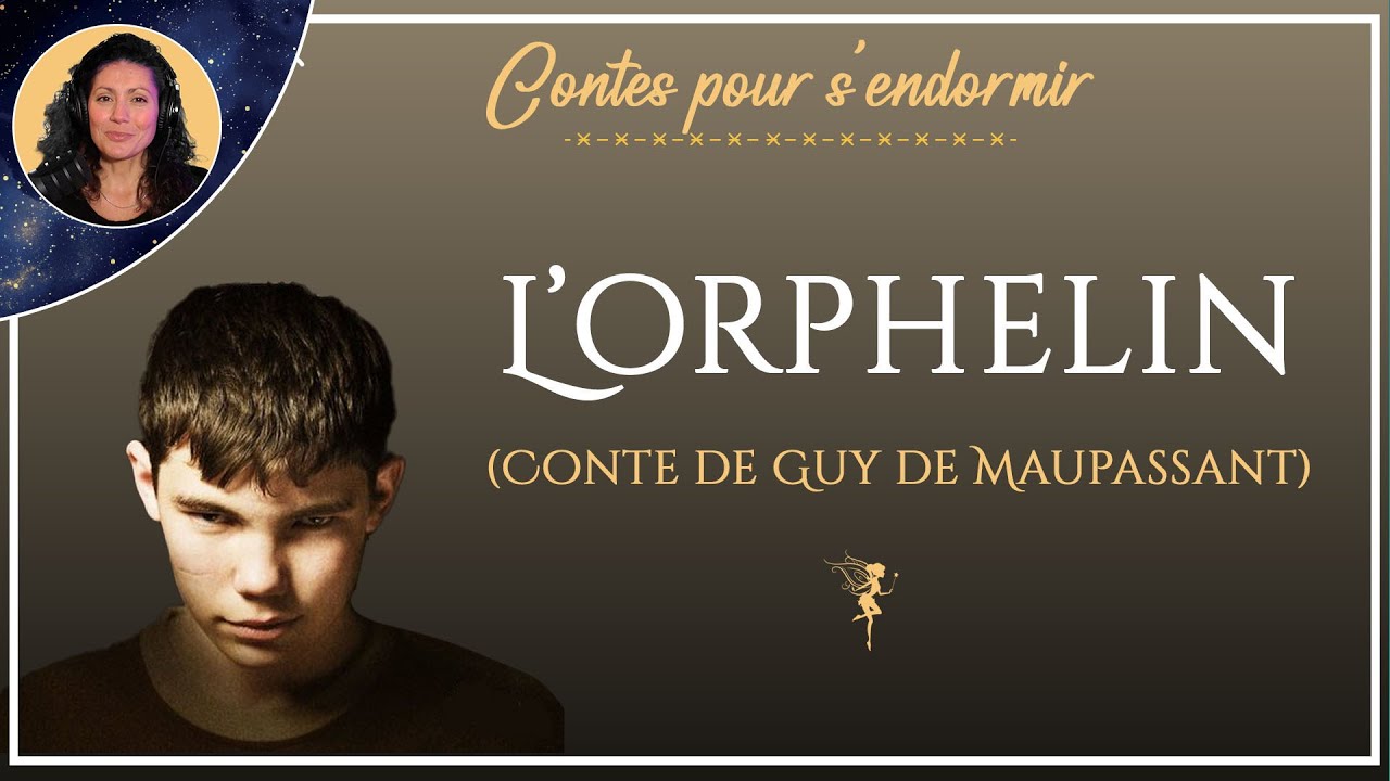 L'orphelin  | Contes de Guy de Maupassant |  conte à écouter