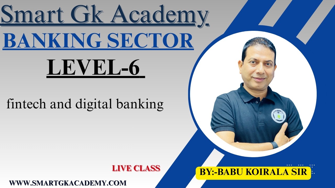 Banking Sector||Level 6|| fintech and digital banking||By:-Babu sir