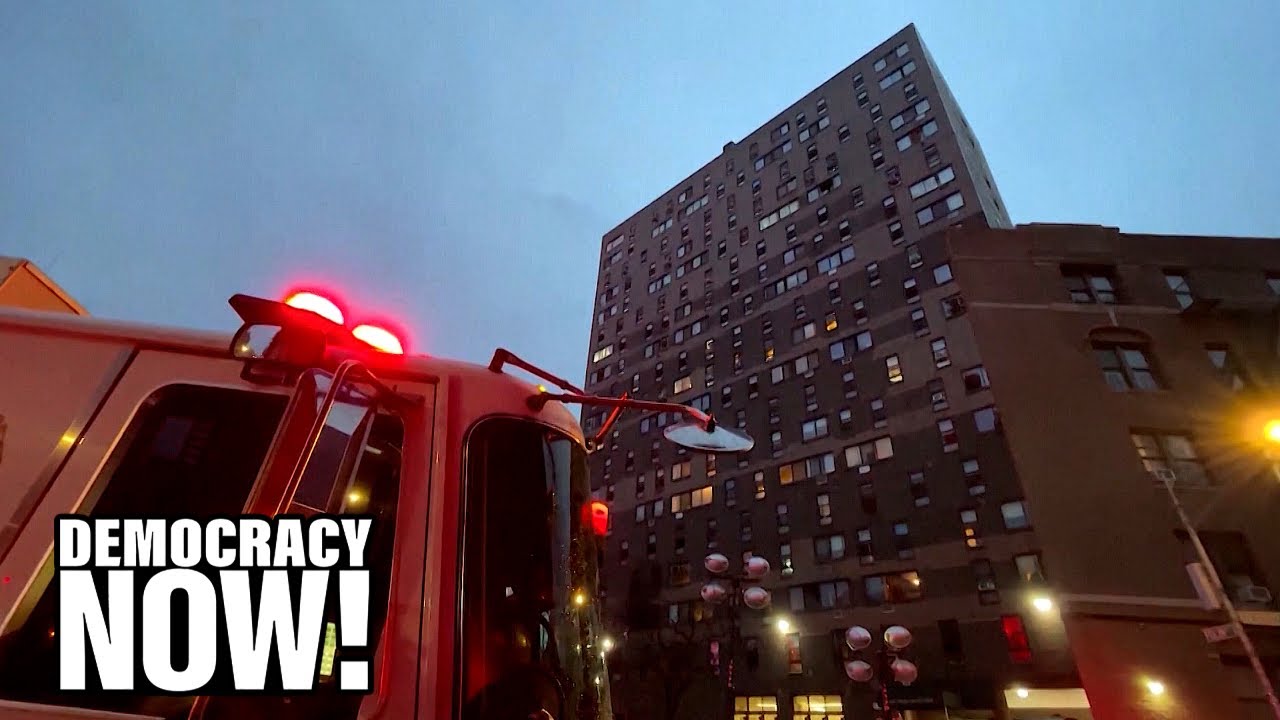 As Officials Blame Tenants After 17 Die in Bronx Fire, Activists Say Greed & Neglect Are to Blame