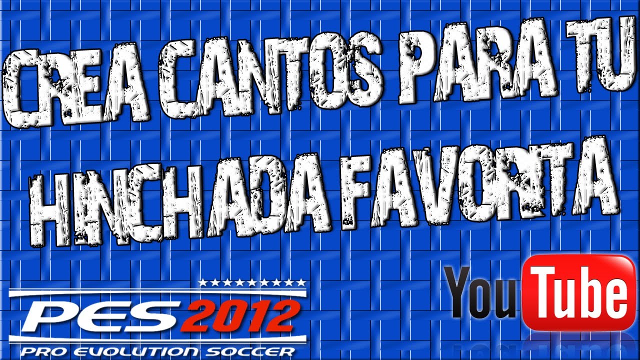 Tutorial: como crear canticos para pes 2012