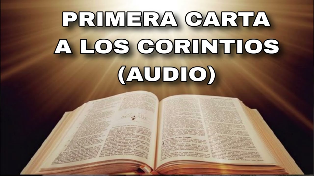 PRIMER CARTA A LOS CORINTIOS (AUDIO-COMPLETO)