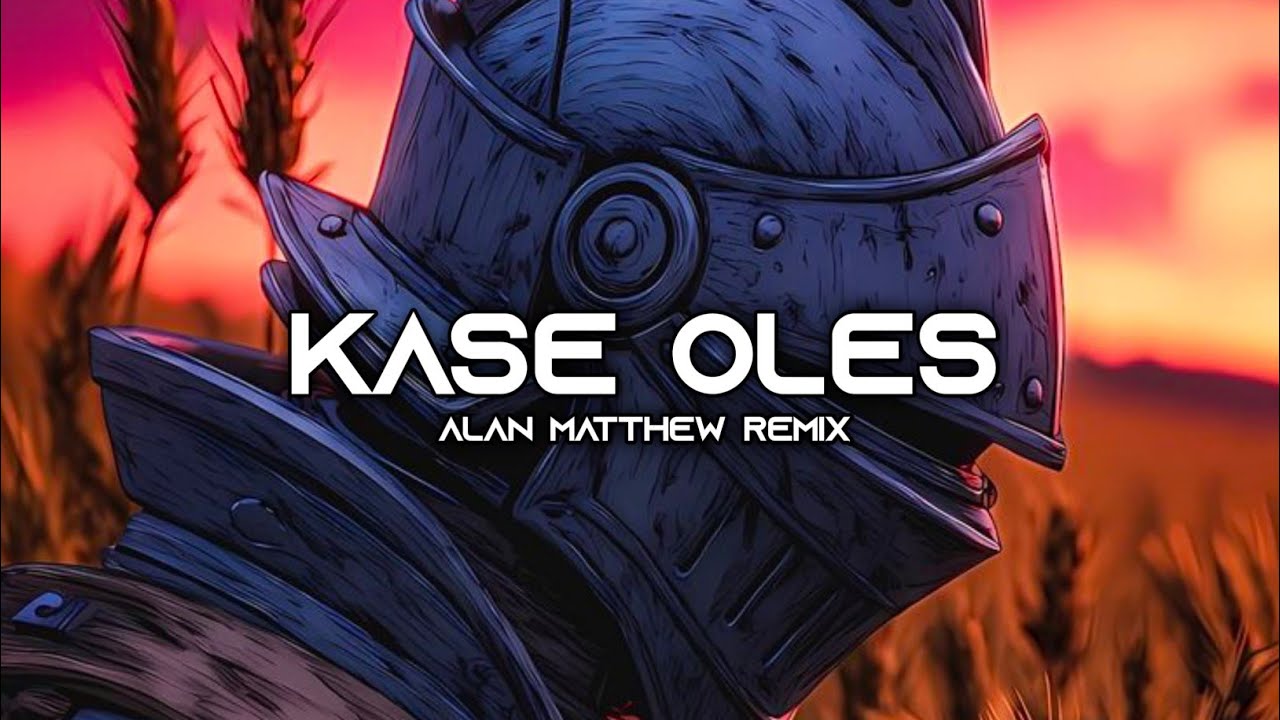 KASE OLES (Alan Matthew) - REMIX!