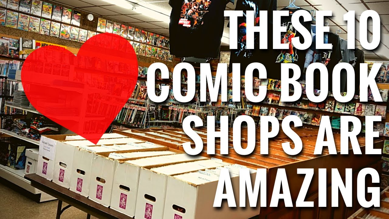 My 10 Favorite Comic Book Shops (And What Makes Them Great!)