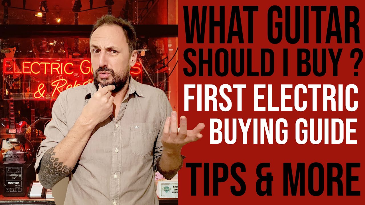 What Guitar Should I Buy ? First Electric Guitar Buying Guide