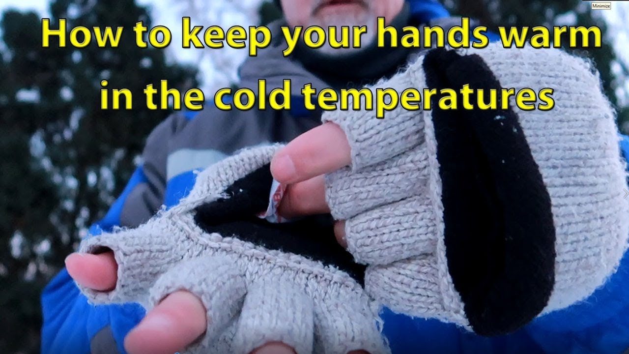 How to keep your hands warm in the cold temperatures