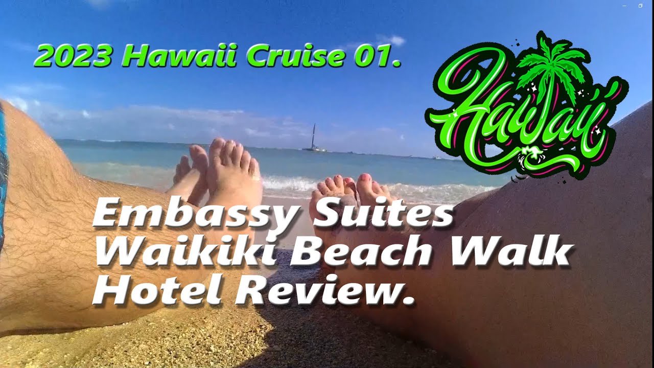 2023 Hawaii Embassy Suites Waikiki Beach Walk Hotel Review