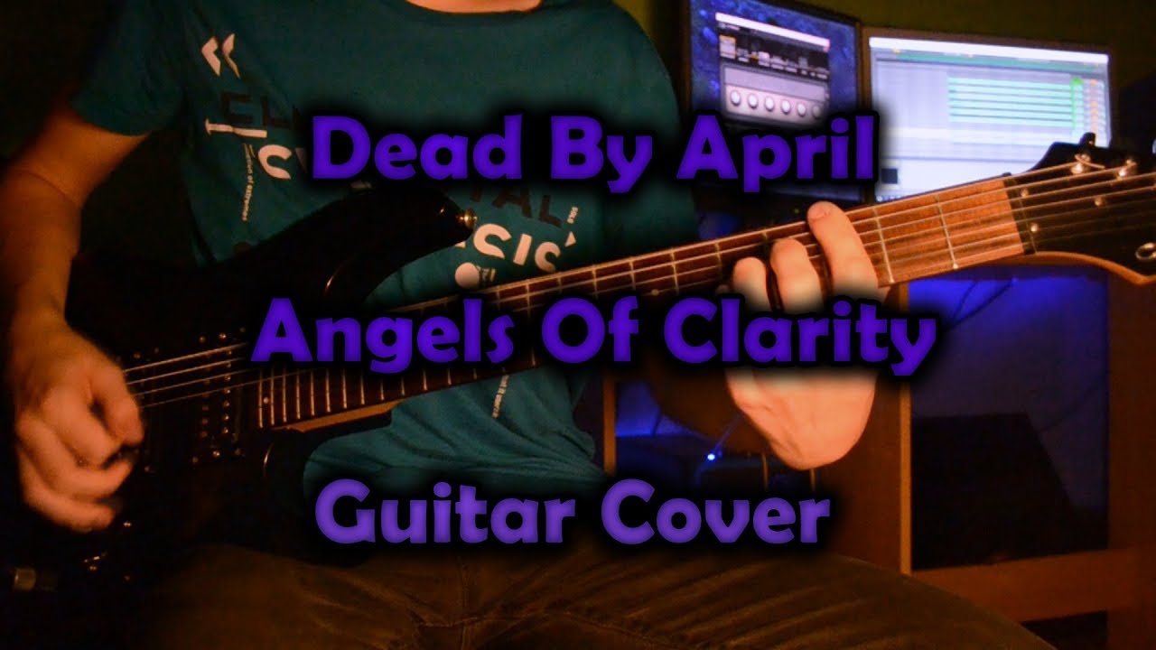 Dead By April - Angels Of Clarity (GUITAR COVER)