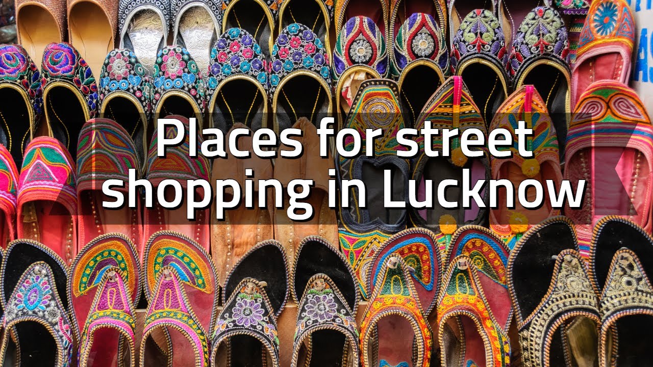 Street Shopping in Lucknow | Shopping in Lucknow | Places to Visit in Lucknow