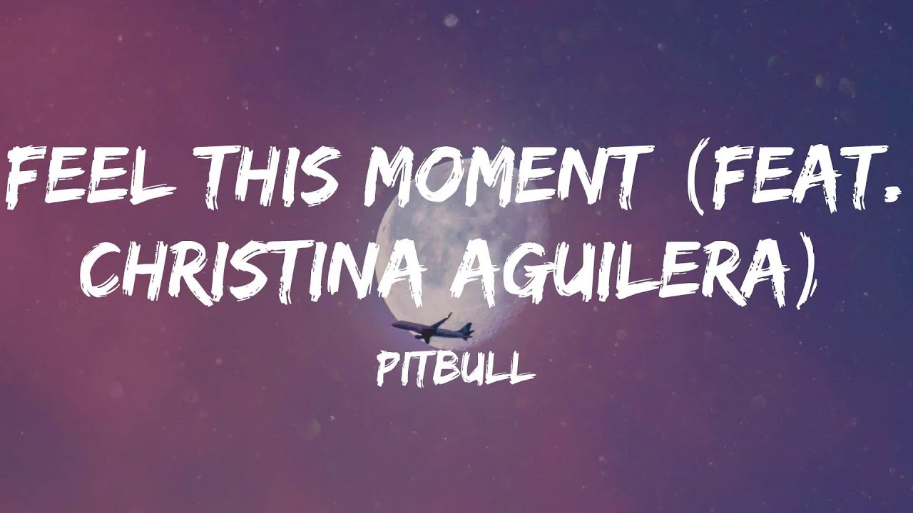 Pitbull - Feel This Moment (feat. Christina Aguilera) (Lyric Video) | One Direction, Katy Perry,...