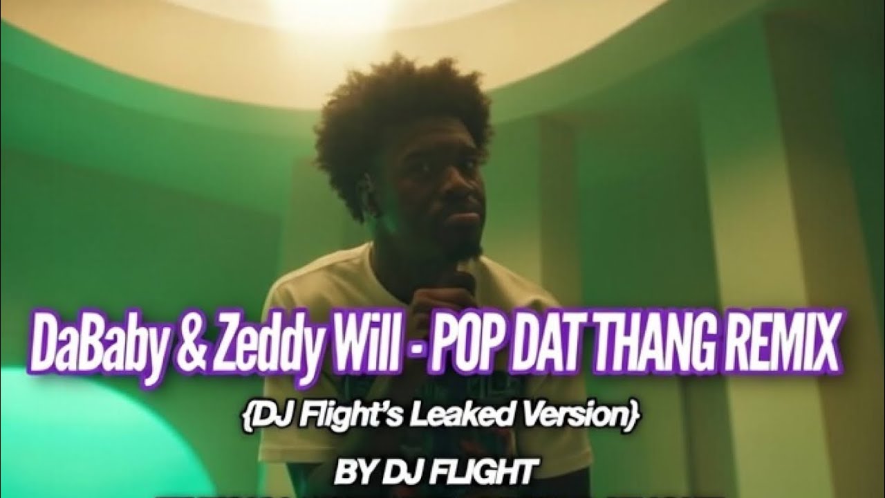 DaBaby & ZEDDY WILL - POP DAT THANG REMIX