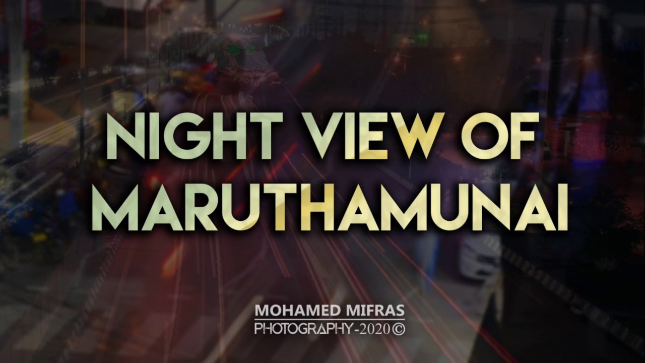 Maruthamunai Night View l &copy; Mifras Photography