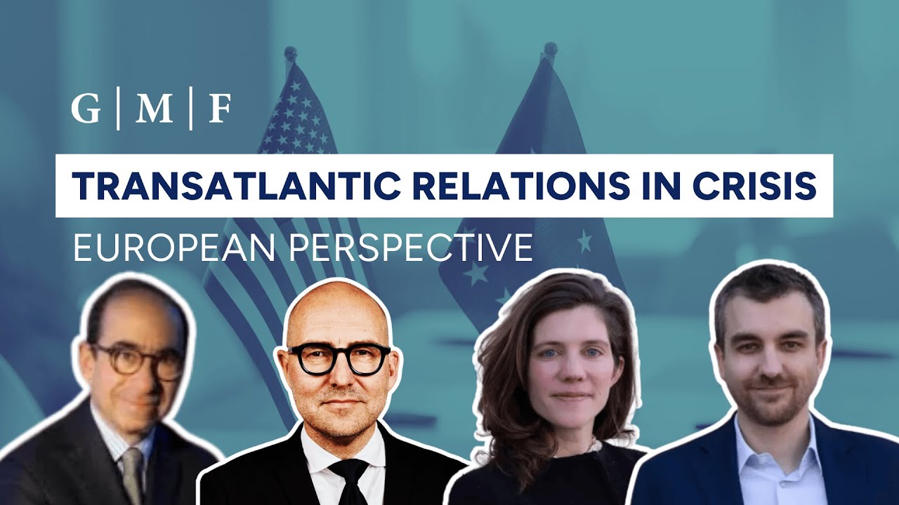 Transatlantic Relations in Crisis: European Perspectives