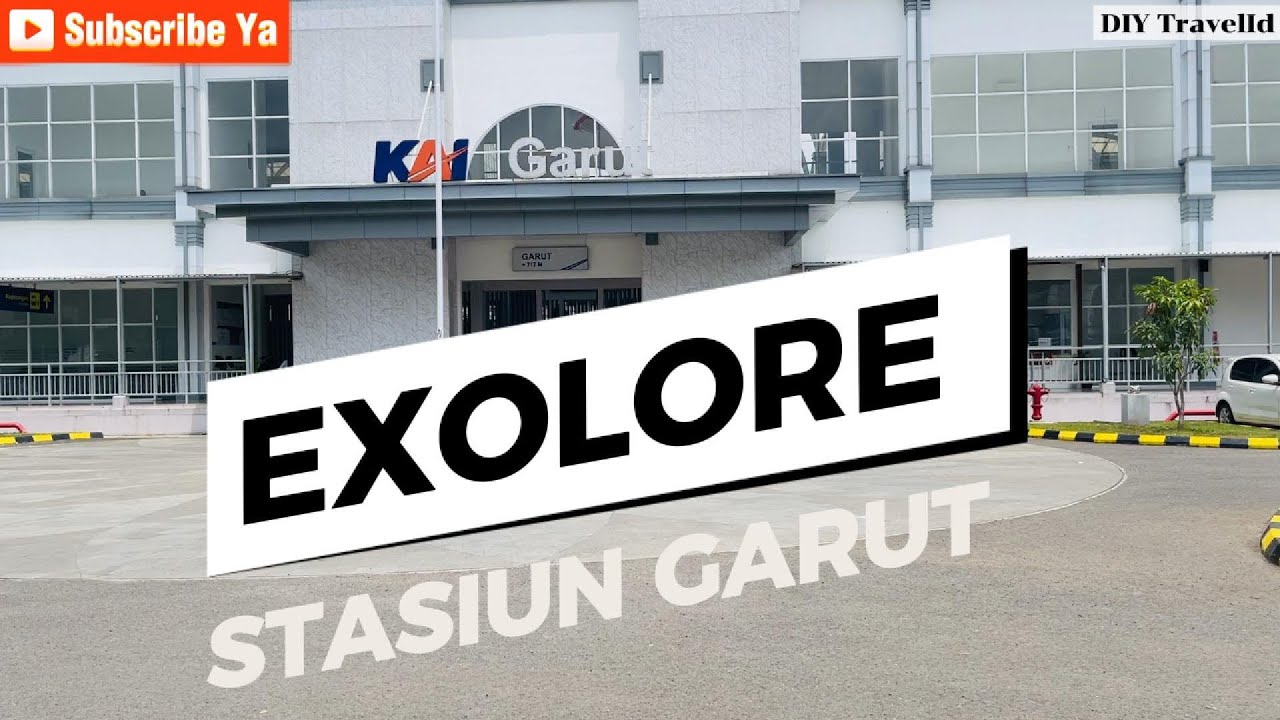 EXPLORE STASIUN GARUT 2024