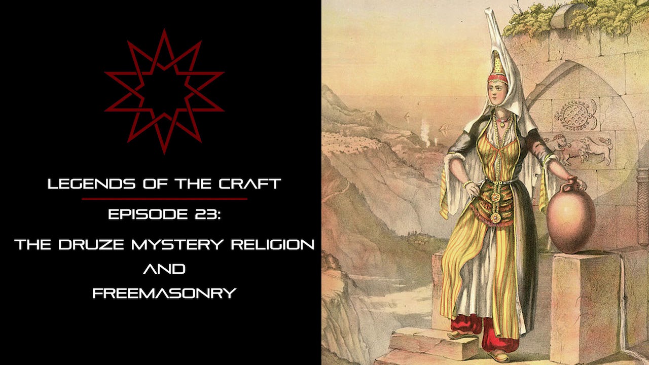 Ep. 23 - The Druze Mystery Religion and Freemasonry