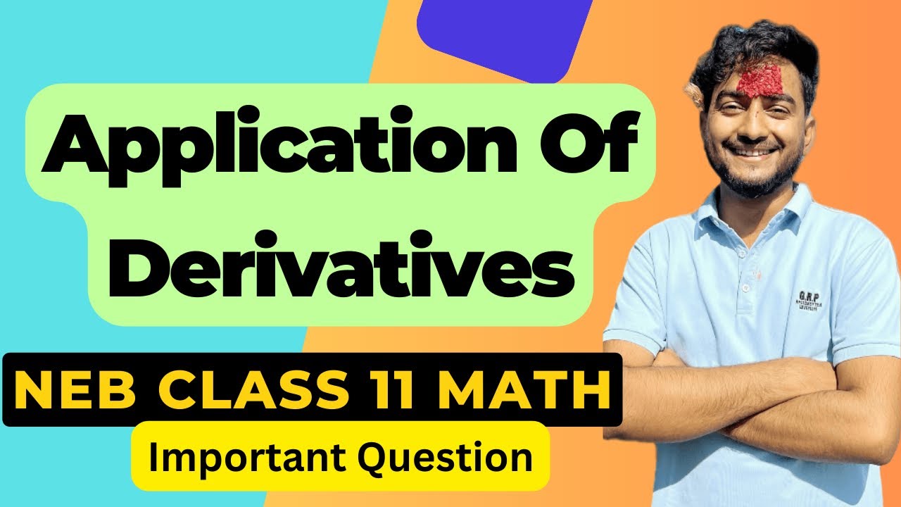 NEB Class 11 Mathematics || Application of Derivatives in One Shot || Most Important Question