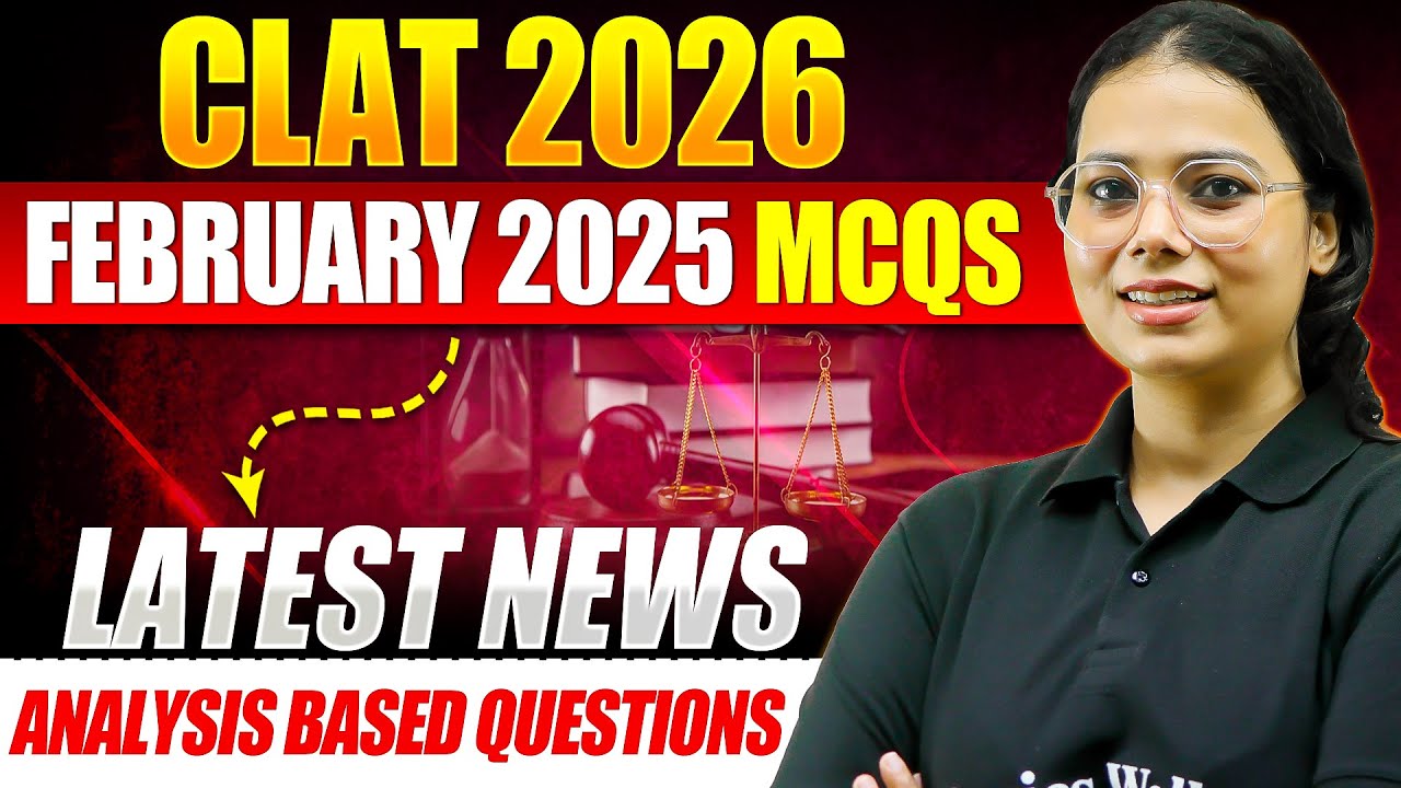 CLAT 2026 Current Affairs MCQs | February 2025 News Analysis & Practice Questions