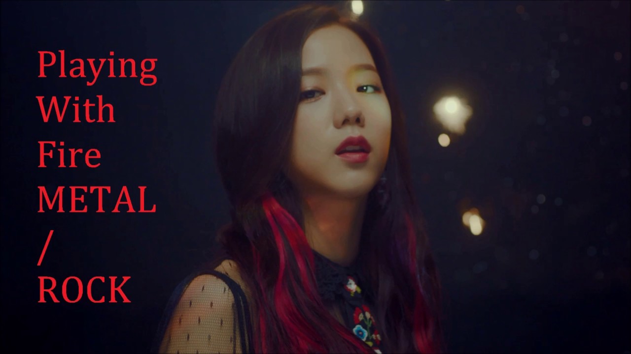 Blackpink - Playing with Fire 불장난 - metal cover