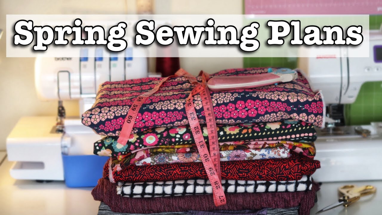 MY SPRING SEWING PLANS 2021 | FABRIC & PATTERN MATCHING