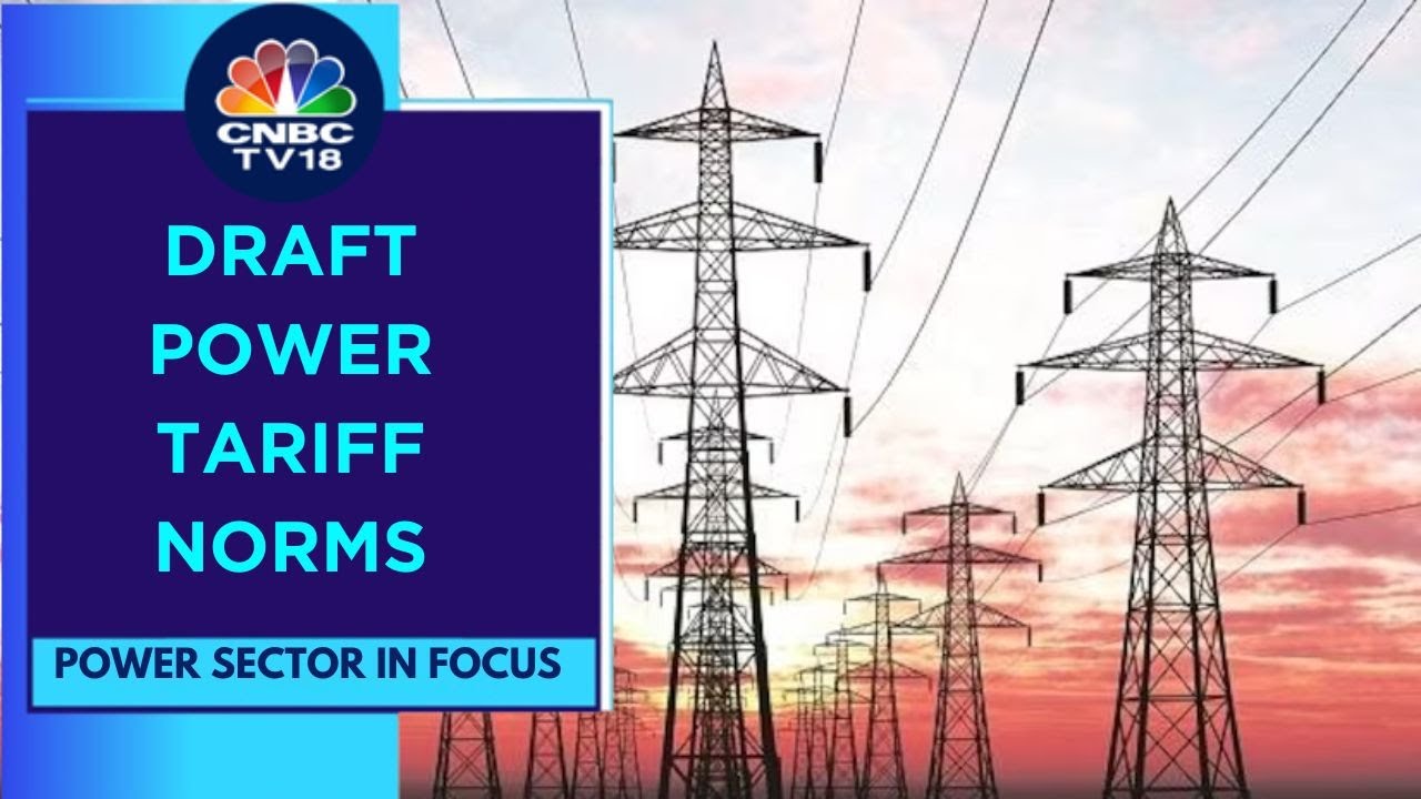CERC Releases Draft Power Tariff Norms, To Be Applicable From April 1, 2024 | CNBC TV18