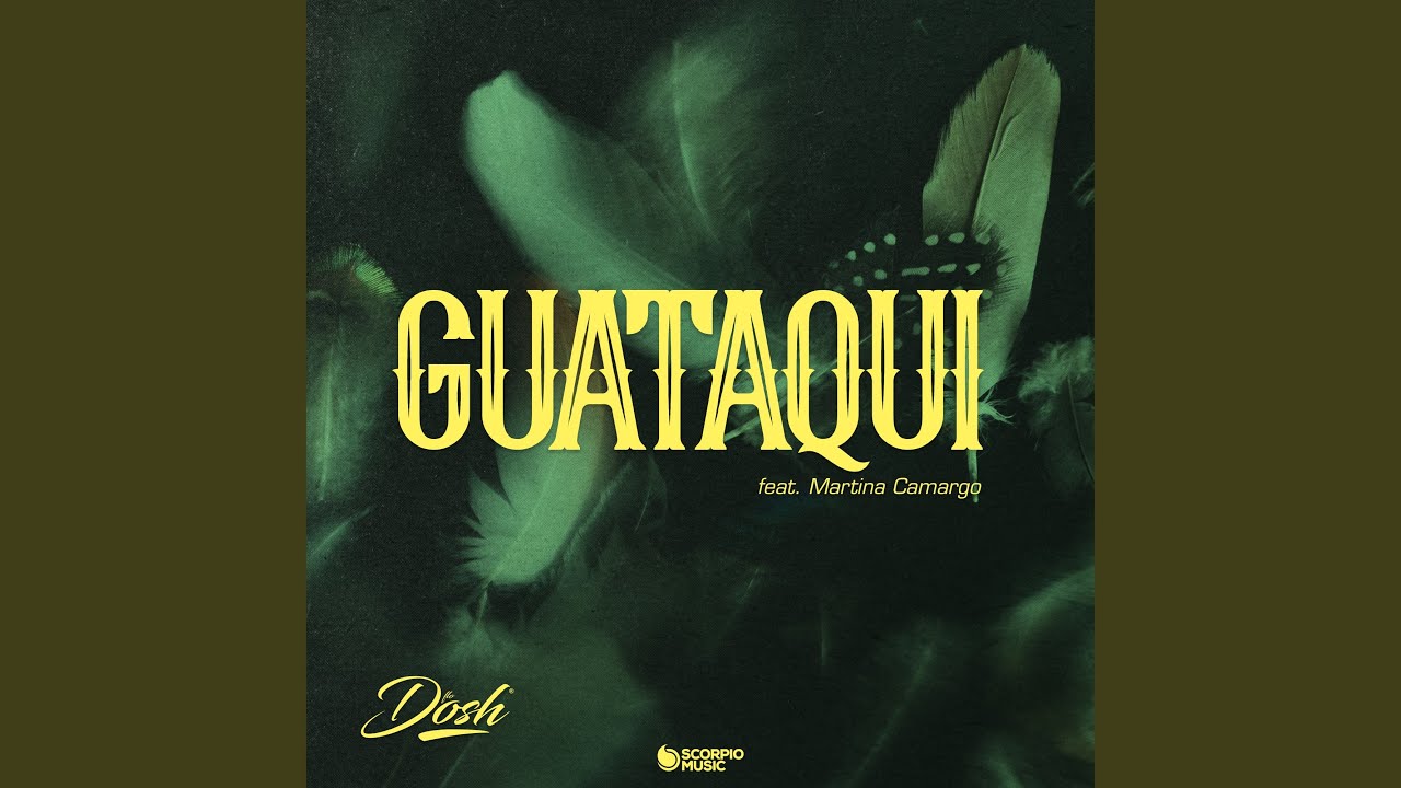 Guataqui (feat. Martina Camargo) (Dosh Remix)