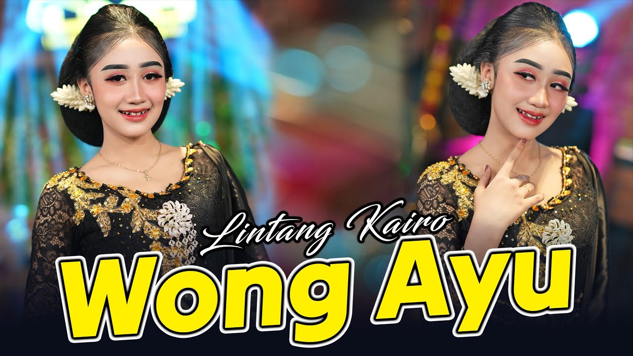 Lintang Kairo - Wong Ayu (Official Music Video)