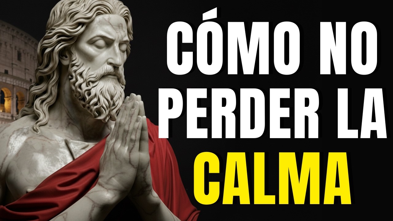 SECRETO PARA MANTENER LA CALMA EN CUALQUIER SITUACION Y EN TODO MOMENTO  - ESTOICISMO PURO