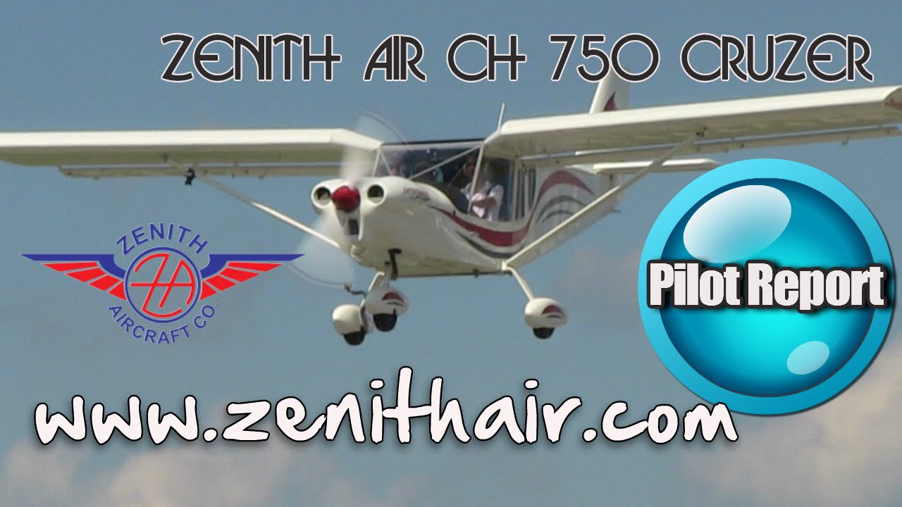 CH 750 Cruzer - Zenith Aircraft Pilot Report Part 1 by Dan Johnson