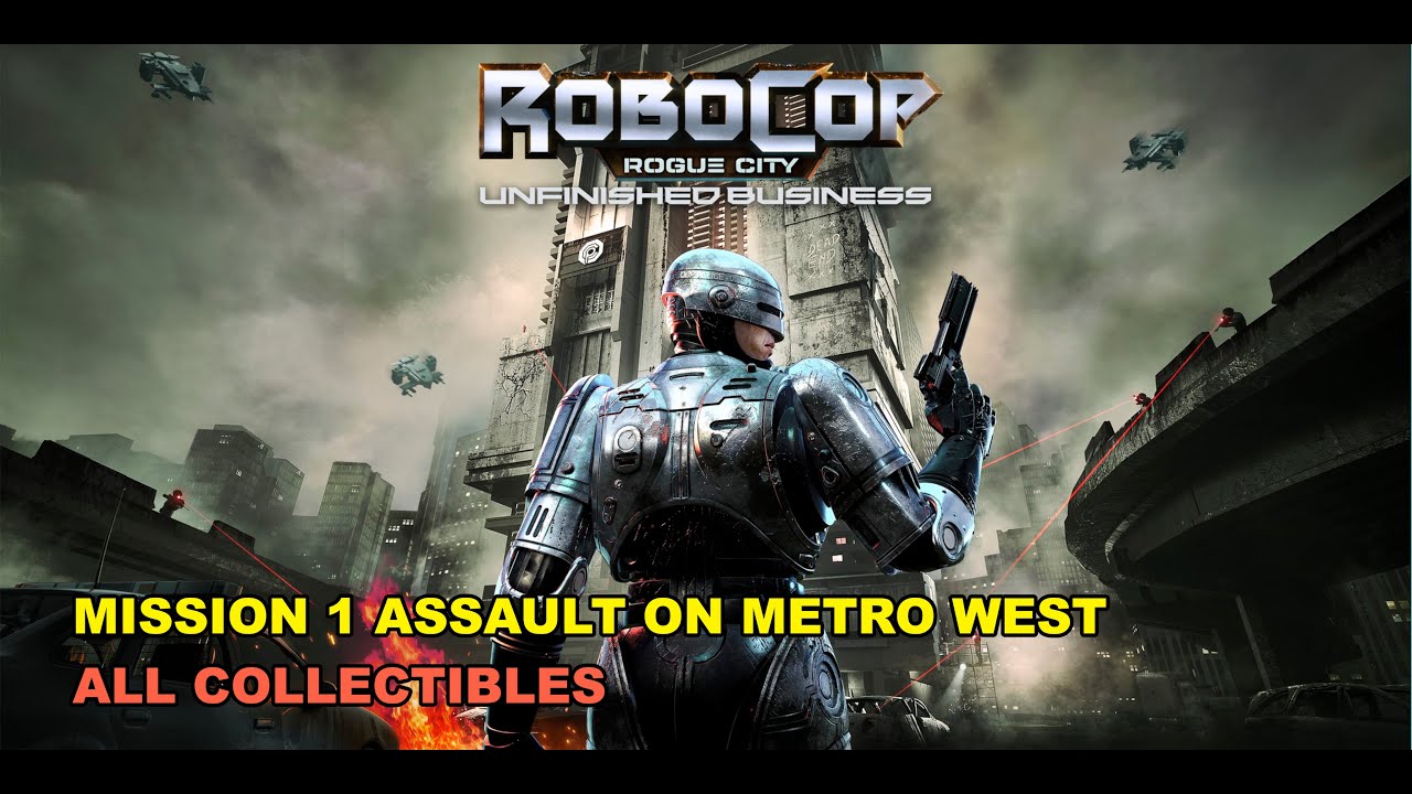 RoboCop Rogue City - Unfinished Business - Mission 1 Assault on Metro West All Collectibles