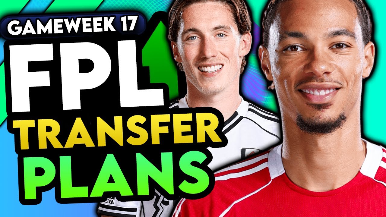 80 очков и 3 трансфера | Мои планы трансферов в Fantasy Premier League на 17-й тур | Fantasy Prem...