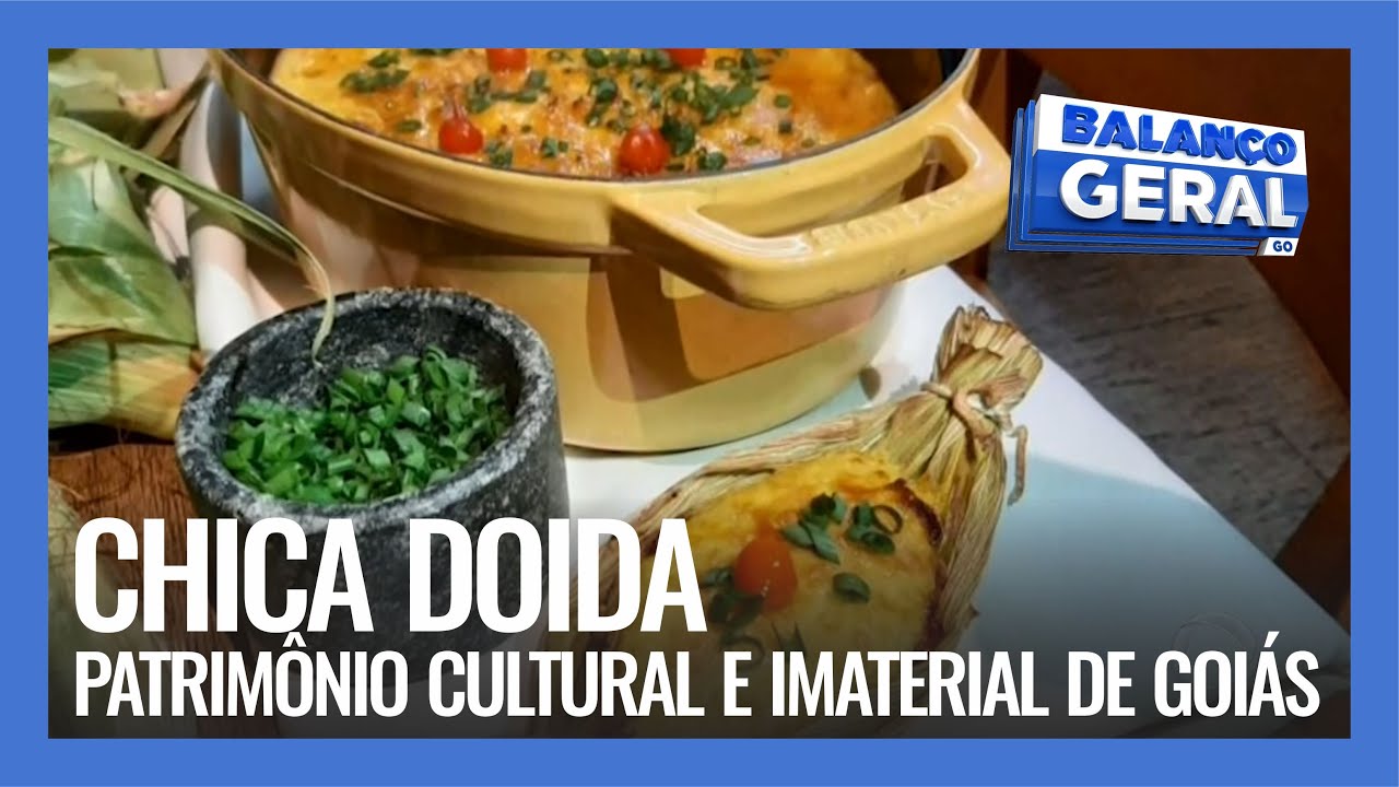CHICA DOIDA: CONHEÇA CURIOSIDADES DA RECEITA QUE SE TORNOU PATRIMÔNIO CULTURAL E IMATERIAL DE GOIÁS