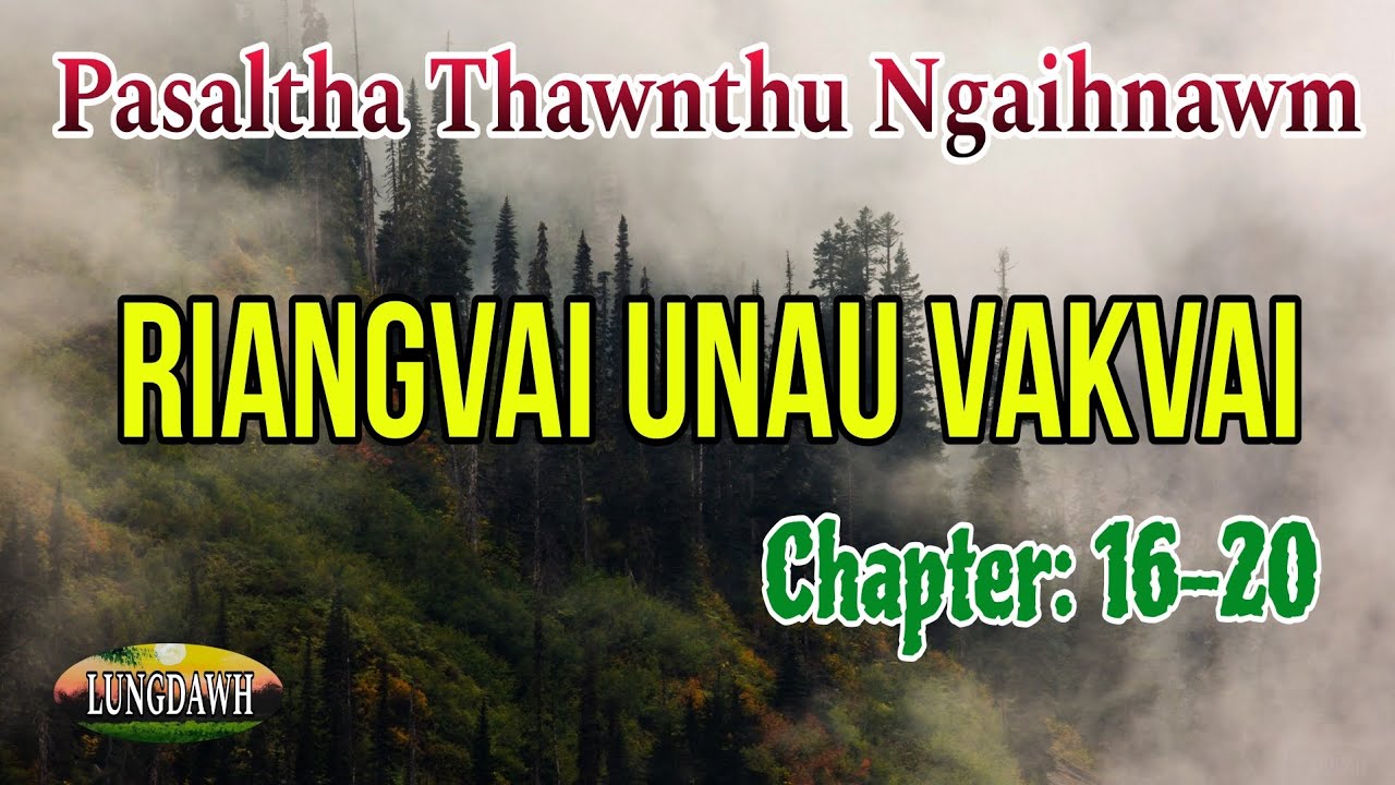 RIANGVAI UNAU VAKVAI# Chapter: 16-20