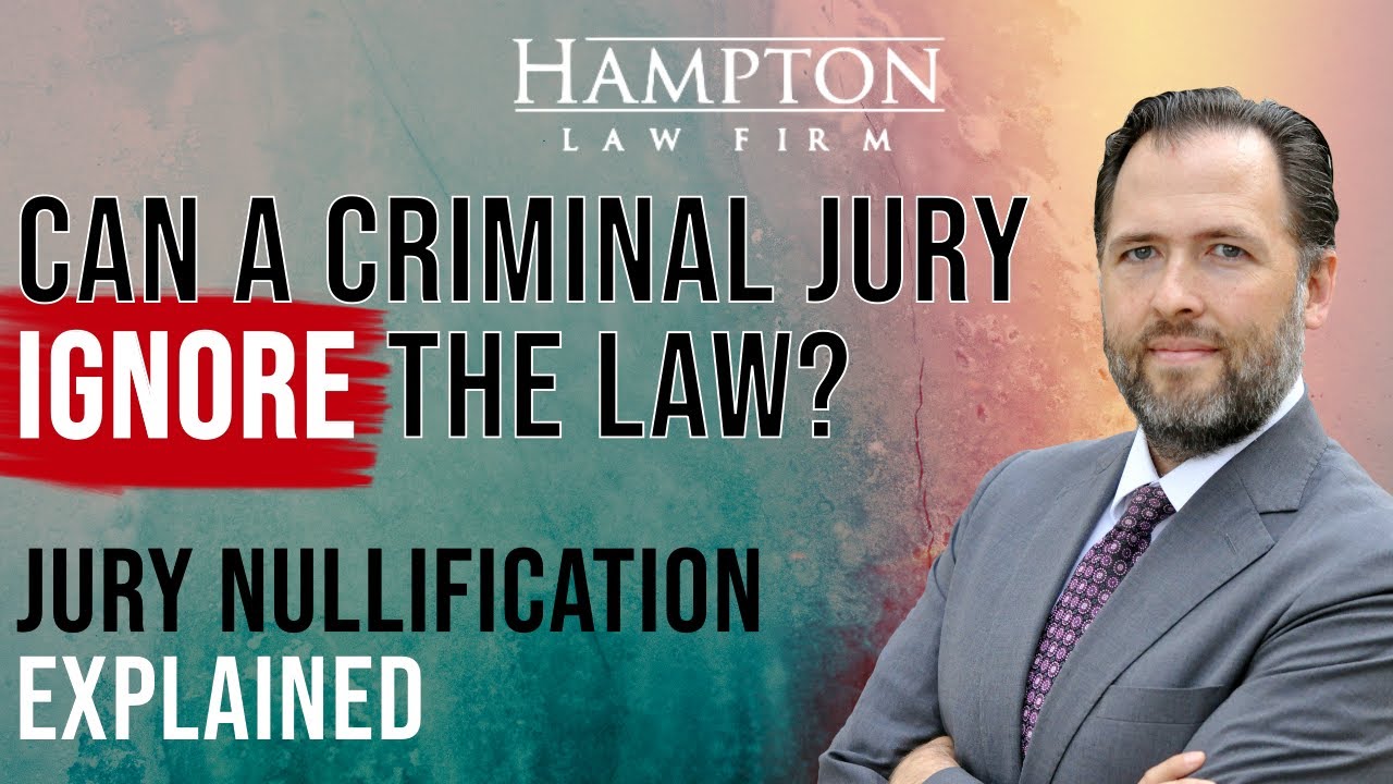 Can A Criminal Jury Ignore The Law? Jury Nullification Explained (2023)