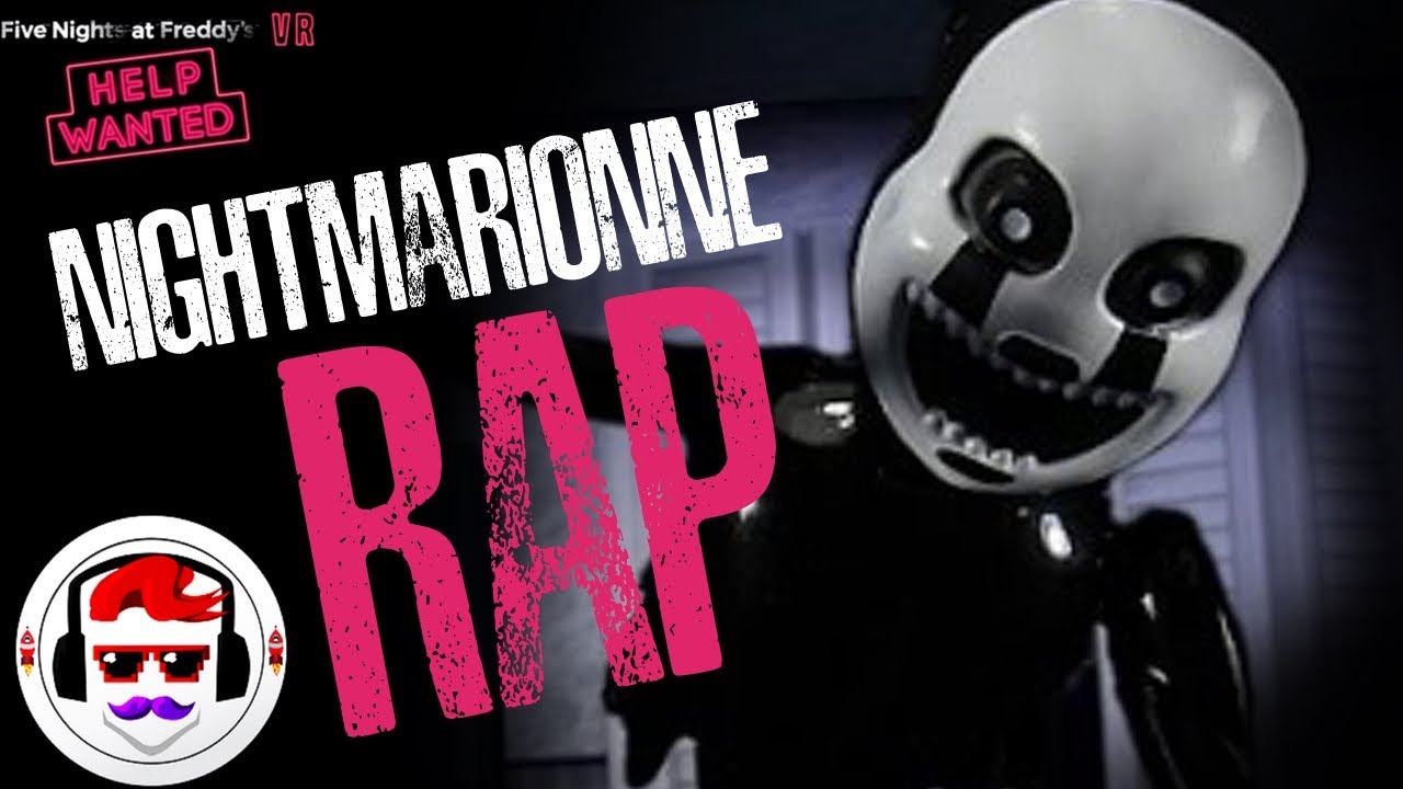 FNAF VR Help Wanted NIGHTMARIONNE Rap Song 
