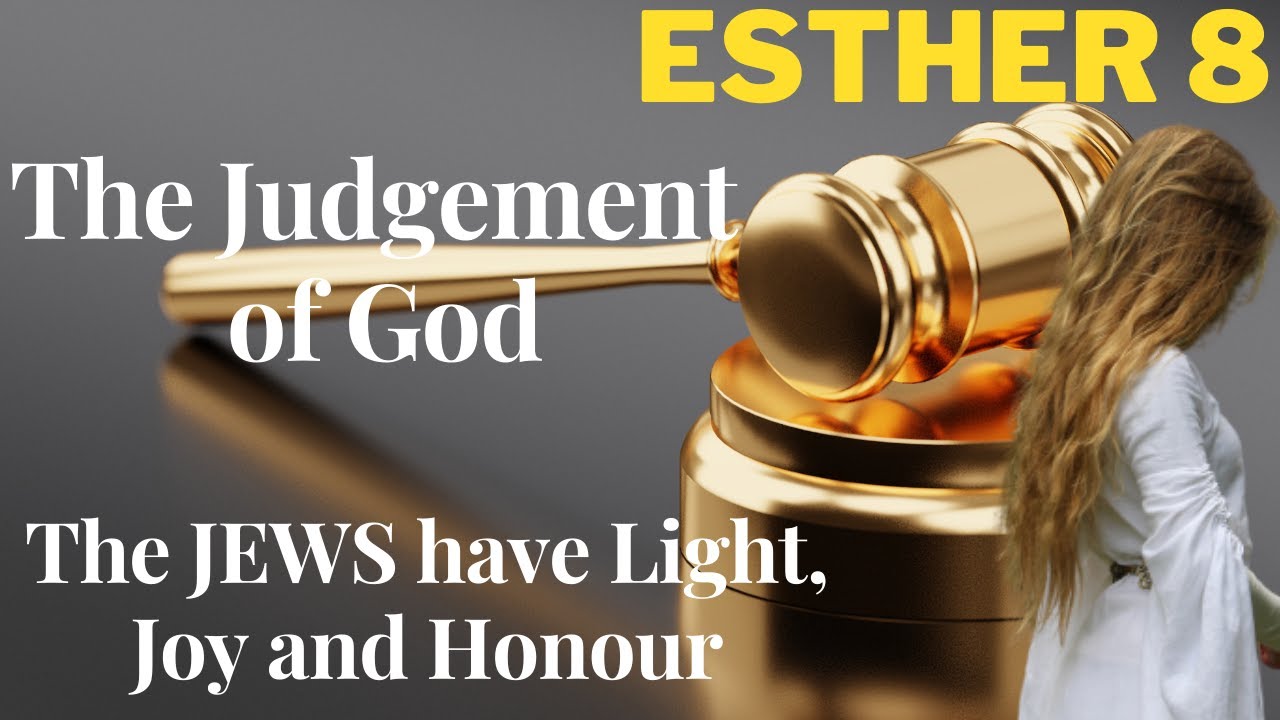 Esther 8  — Part 1 — Learn about the Judgement of God — The Jews get Haman's wealth