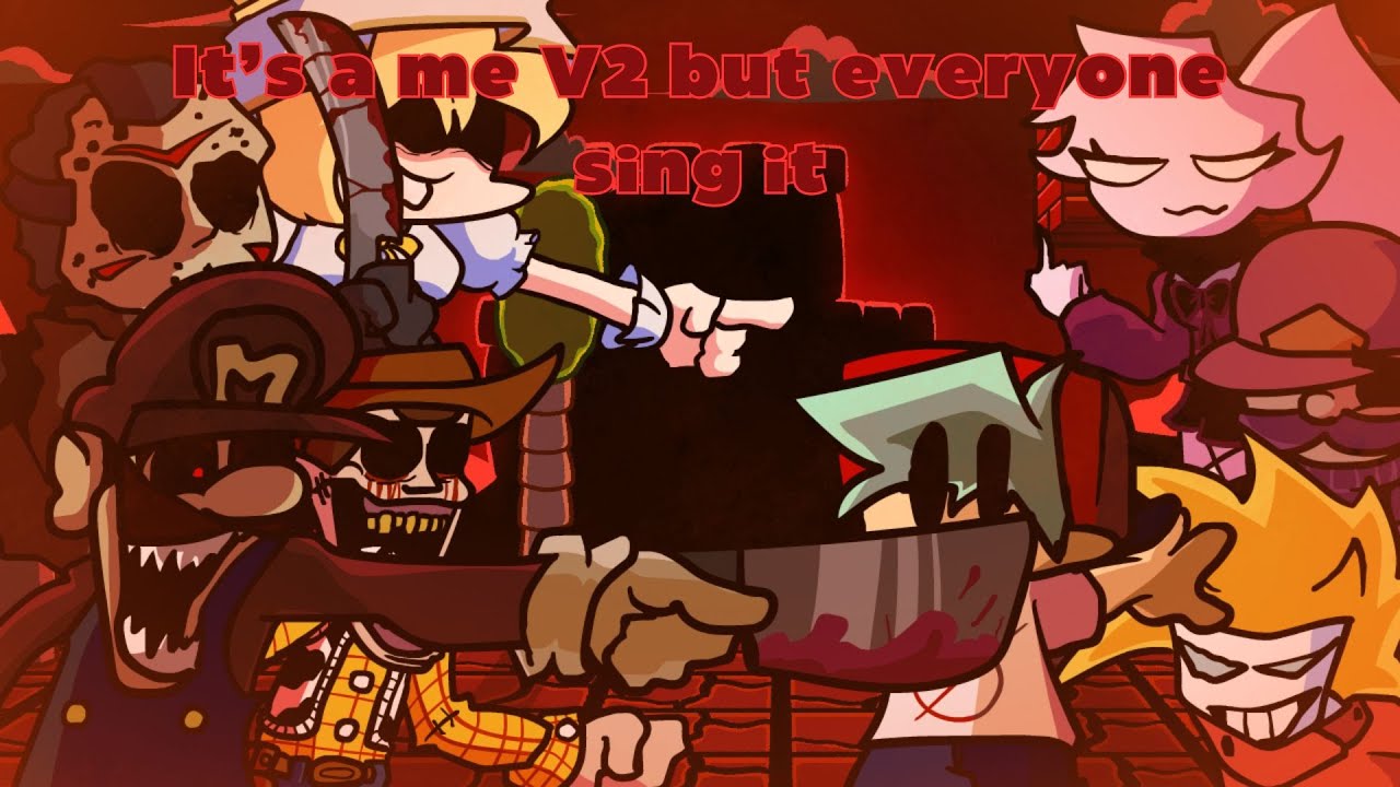 It's a me V2 but everyone sing it (FNF It's a me V2 BETADCIU)