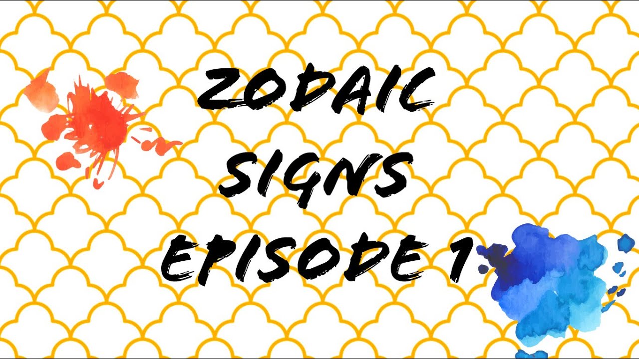 Zodiac Signs//Episode 1//GLMS