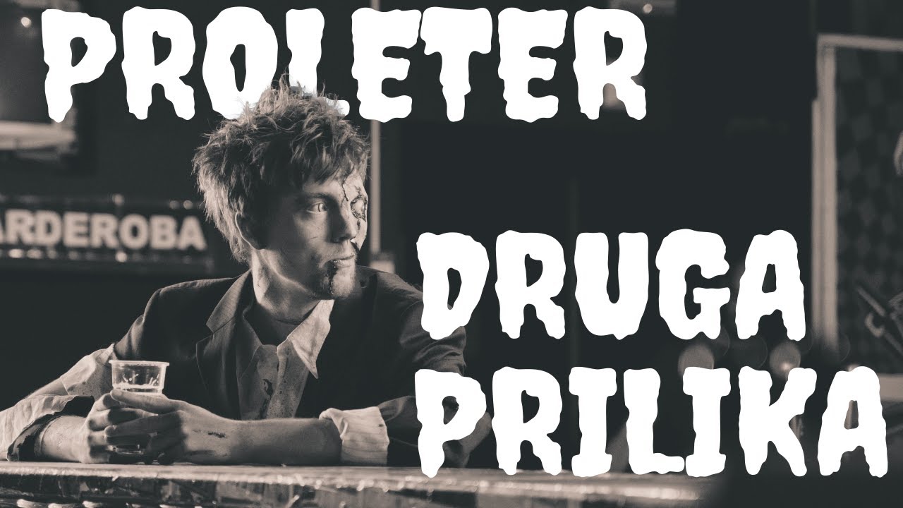 Proleter - Druga prilika (Official Video)
