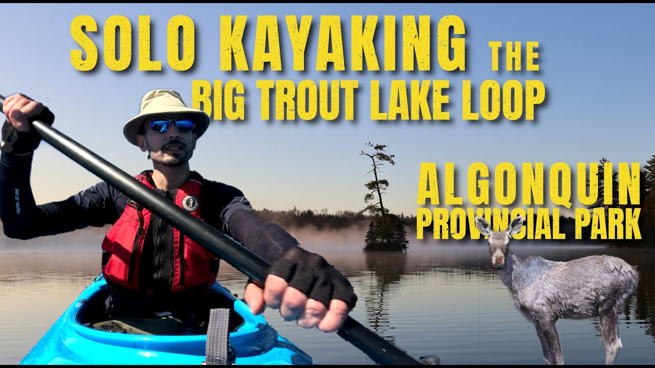 Solo Kayak Camping on Algonquin Park's Big Trout Lake Loop, May 2024