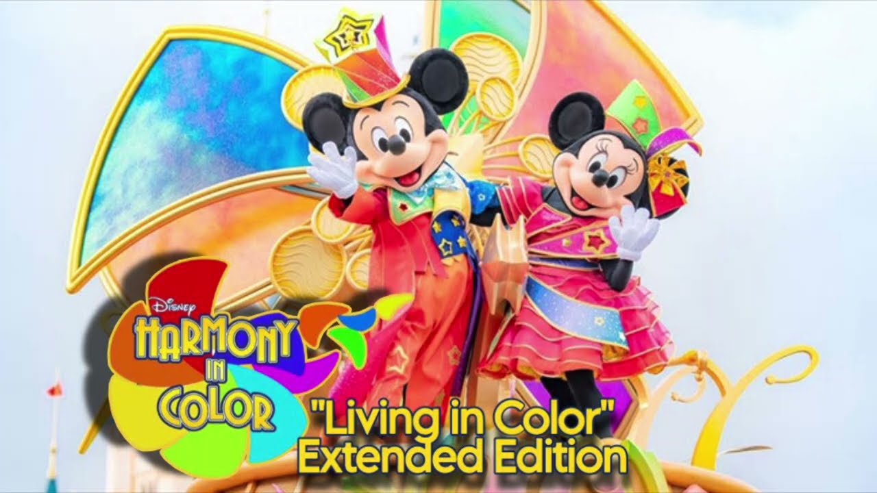 “Living In Color” — Harmony In Color Parade Tokyo Disneyland Theme (EXTENDED EDITION)