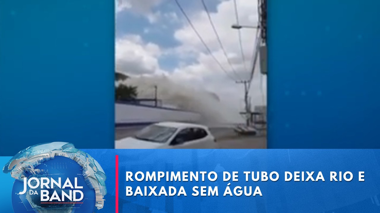 Falta de água no Rio e Baixada: rompimento de tubo afeta cidades | Jornal da Band