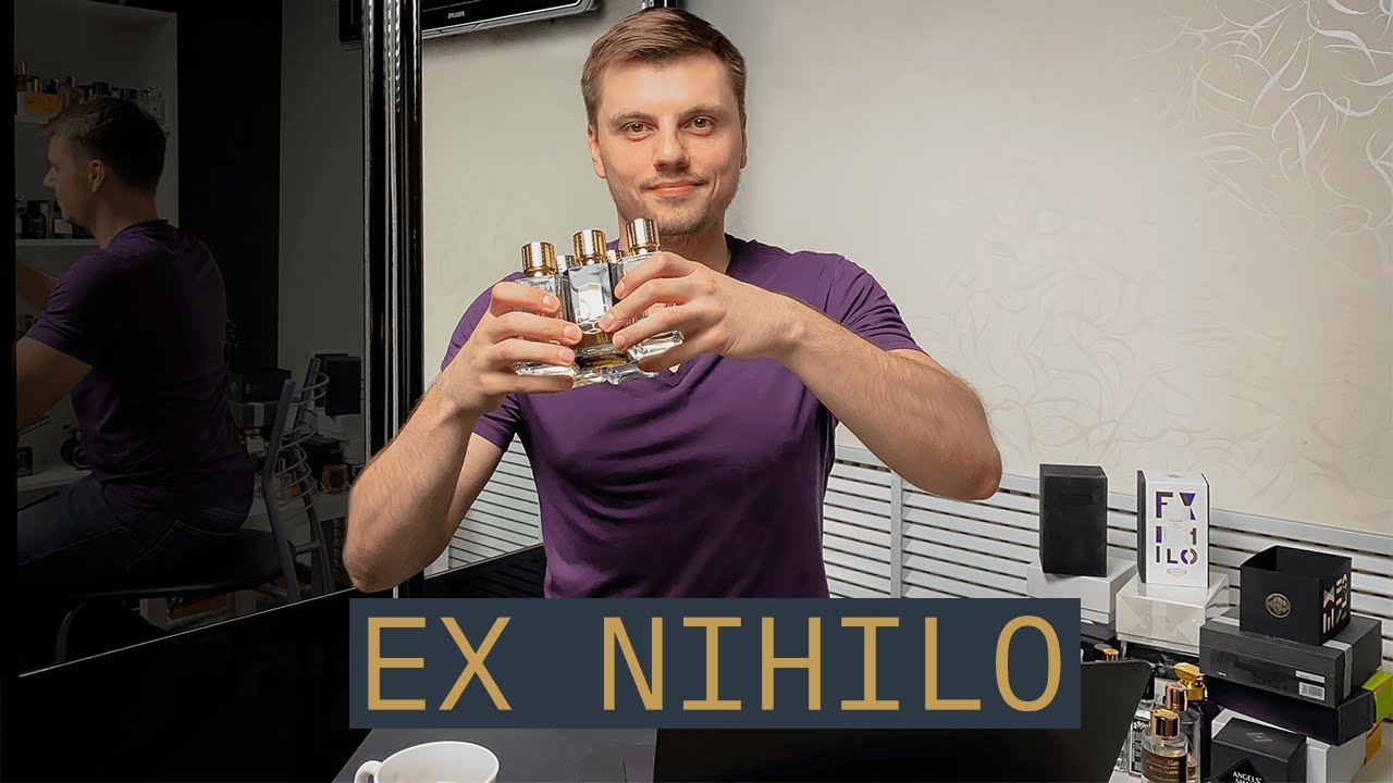 EX NIHILO - Обзор бренда. Топ 5 лучших ароматов на мой нос.