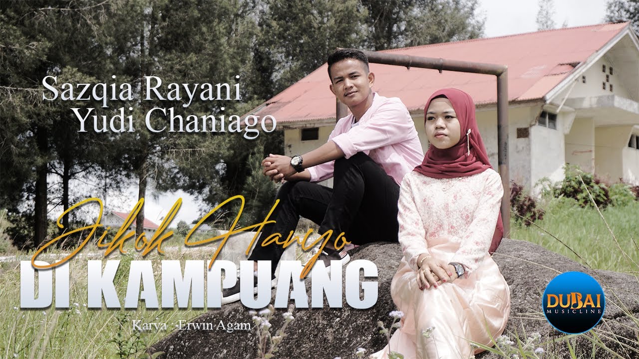 LAGU MINANG TERBARU | SAZQIA RAYANI FT. YUDI CHANIAGO - JIKOK HANYO DI KAMPUANG