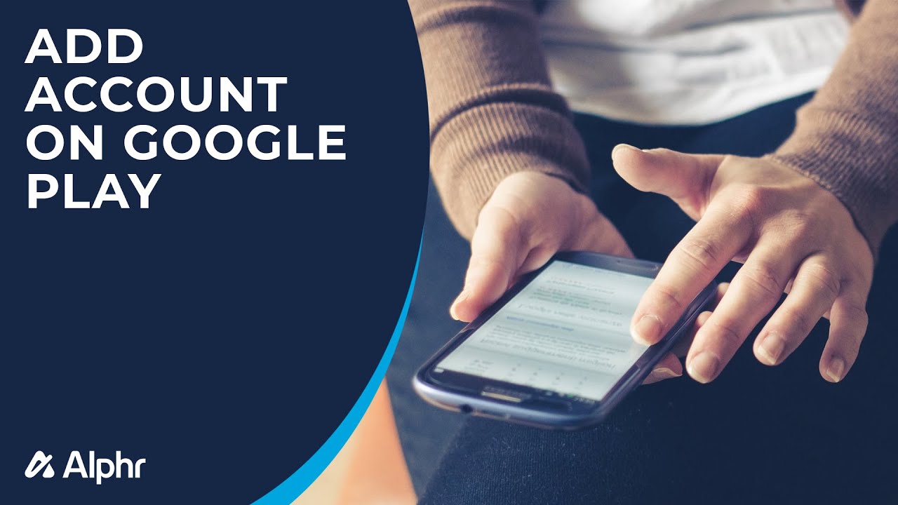 How to Add an Account to Google Play